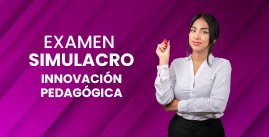 Examen Simulacro N° 05 - Innovación Pedagógica