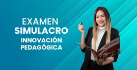 Examen Simulacro N° 06 - Innovación Pedagógica