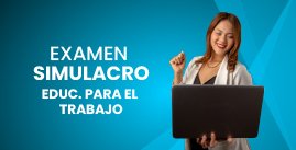 Examen Simulacro Ascenso N° 03 - Educación para el trabajo