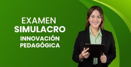 Examen Simulacro N° 02 - Innovación Pedagógica