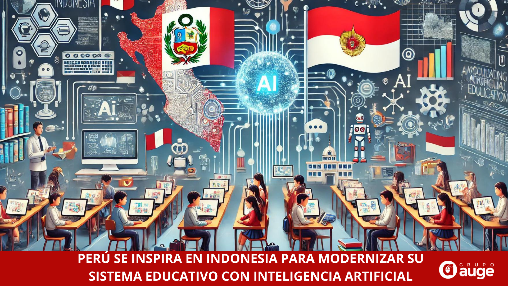 PERÚ SE INSPIRA EN INDONESIA PARA MODERNIZAR SU SISTEMA EDUCATIVO CON INTELIGENCIA ARTIFICIAL