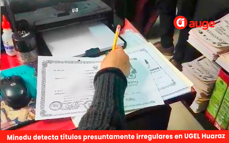 Áncash: Minedu detecta títulos presuntamente irregulares en UGEL Huaraz