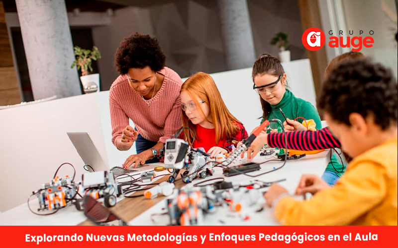 Innovación Educativa: Explorando Nuevas Metodologías y Enfoques Pedagógicos en el Aula