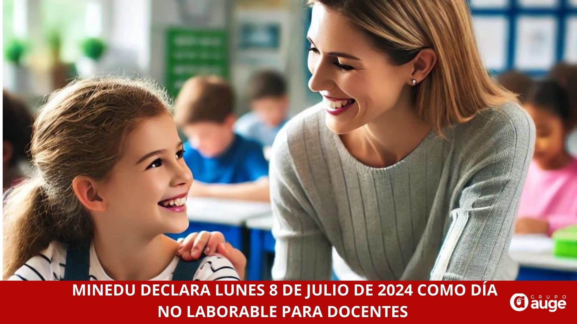 MINEDU DECLARA LUNES 8 DE JULIO DE 2024 COMO DÍA NO LABORABLE PARA DOCENTES Y ASISTENTES EDUCATIVOS A NIVEL NACIONAL