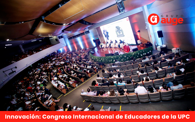 Innovación y las últimas tendencias en educación: Congreso Internacional de Educadores de la UPC