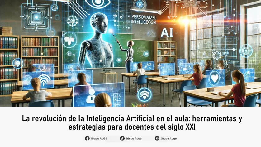 La revolución de la Inteligencia Artificial en el aula: herramientas y estrategias para docentes del siglo XXI